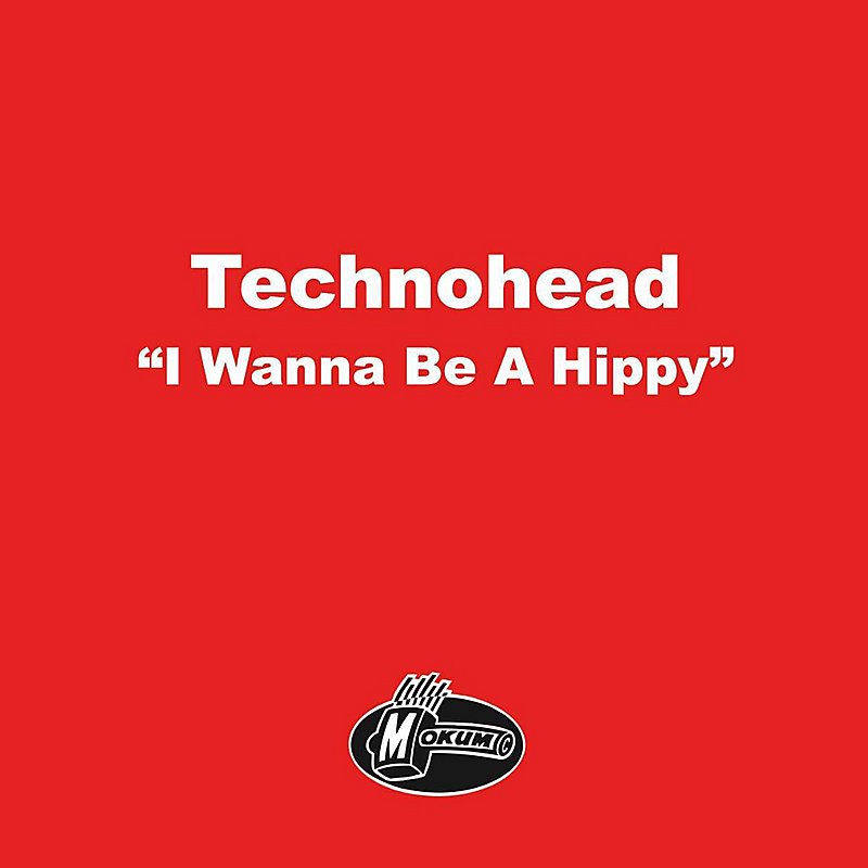 Technohead/I Wanna Be A Hippy